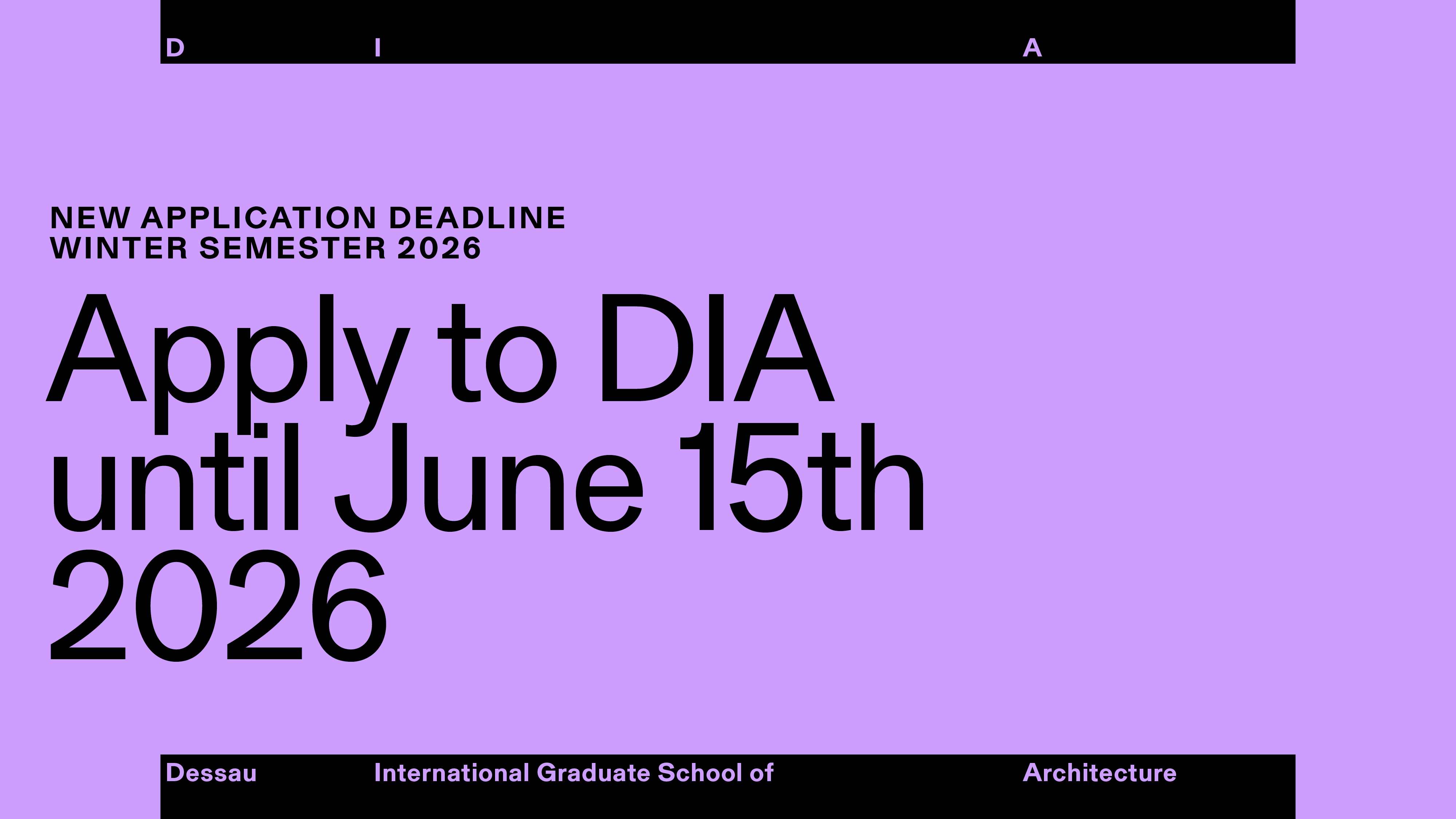 Bewerbungsfrist für das Wintersemester 2026 an der Dessauer International Graduate School of Architecture (DIA) bis zum 15. Juni 2026.