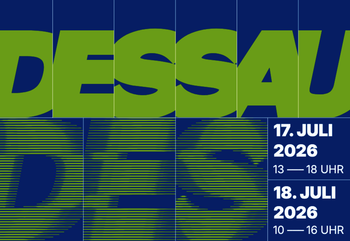 Veranstaltung in Dessau mit dem Namen „Dessau“ am 17. Juli 2026 von 13 bis 18 Uhr und am 18. Juli 2026 von 10 bis 16 Uhr.