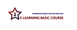 Ein Logo mit einer Sternform, das den ersten Platz oder eine Stufe symbolisiert, daneben steht „E-Learning Basic Course“ mit dem Untertitel „Information Security and Data Protection“.