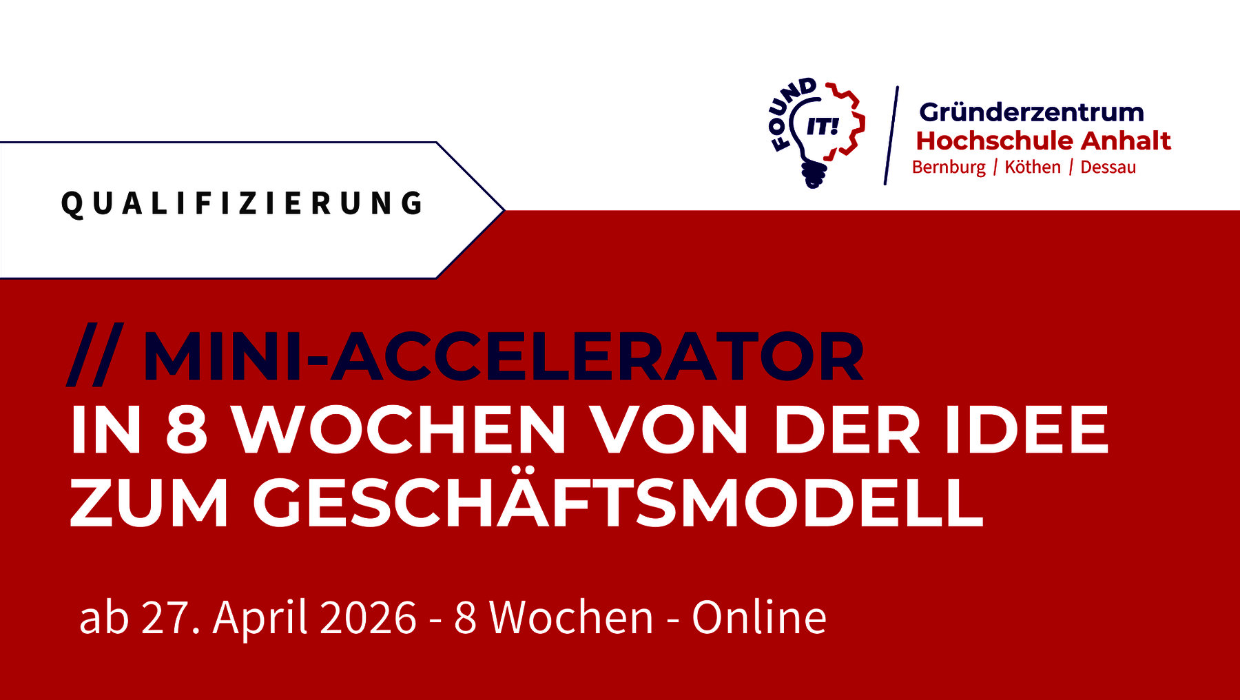 Bildungsangebot: Mini-Accelerator der Hochschule Anhalt – Qualifizierung in 8 Wochen von der Idee zum Geschäftsmodell, startend am 27. April 2026, online.