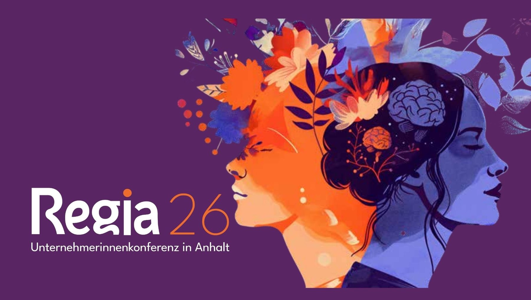 Plakat zur Regia 26: Unternehmerinnenkonferenz in Anhalt mit künstlerischer Darstellung eines Frauenprofils, das ein Gehirn und abstrakte Blumenmuster symbolisiert.