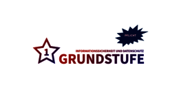 Logo mit einer Sternform, die die Zahl 1 enthält, daneben steht der Begriff „GRUNDSTUFE“ in Großbuchstaben. Oben rechts ist der Zusatz „INFORMATIONSSICHERHEIT UND DATENSCHUTZ“ in kleinerer Schrift.
