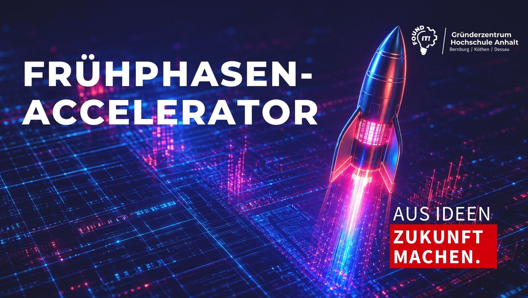 Bild zeigt eine Rakete, die von einem digitalen Schaltkreis oder Stadtplan startet. Der Text betont den Frühphasen-Accelerator des Gründerzentrums Hochschule Anhalt mit dem Motto Ideen in die Zukunft umsetzen.