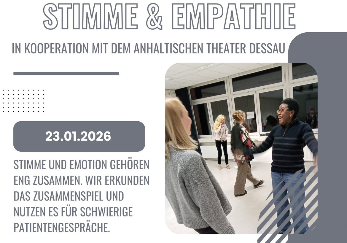 Das Bild zeigt eine Veranstaltung mit dem Titel „Stimme &
Empathie“ in Zusammenarbeit mit dem Anhaltischen Theater Dessau am 23.01.2026.
Inhalt: Untersuchung des Zusammenspiels von Stimme und Emotion in schwierigen Patientengesprächen.