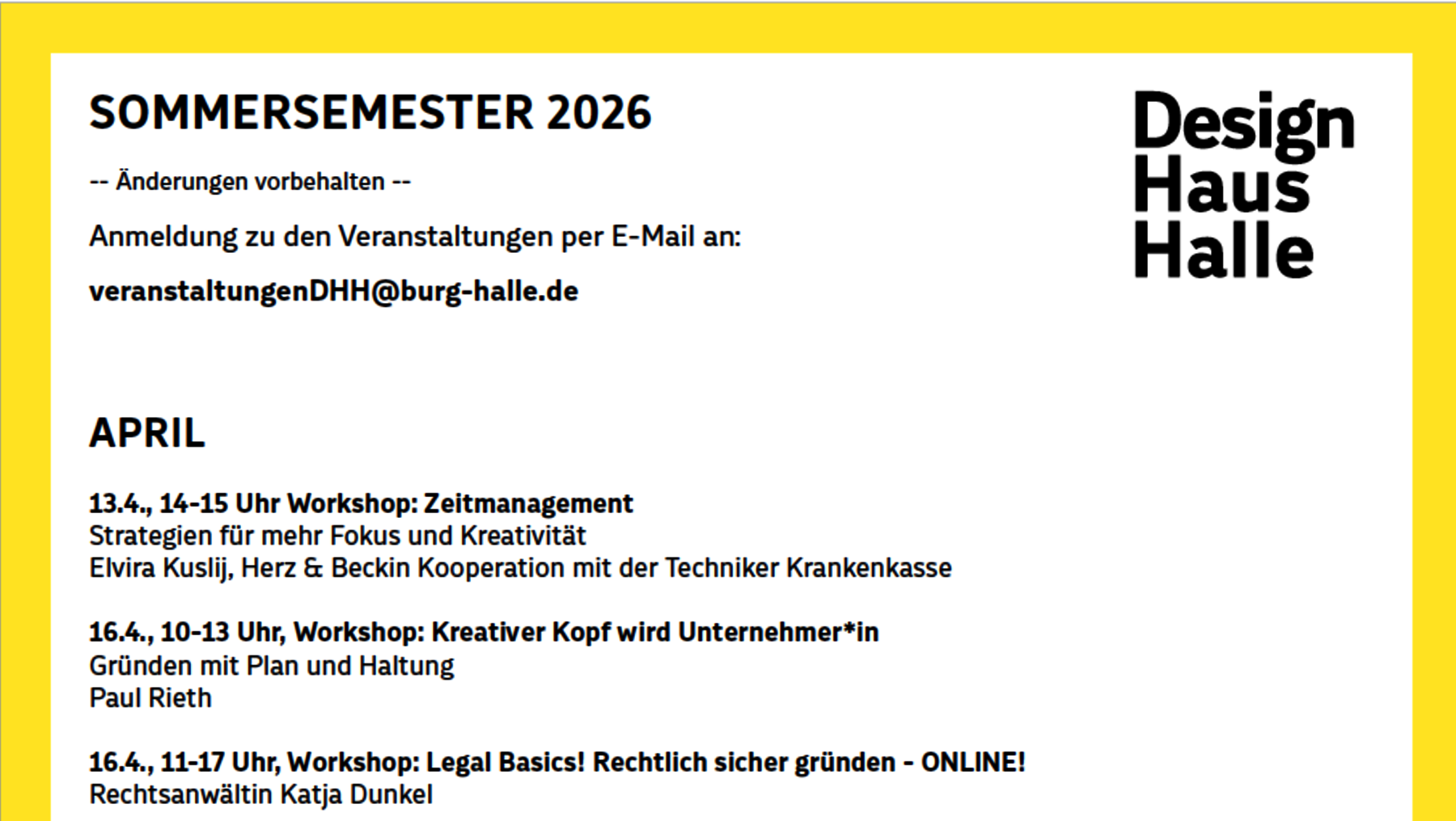 Plakat für das Sommersemester 2026 im Design Haus Halle mit zwei Workshops im April: Zeitmanagement am 13. und 14./15. April sowie zwei Termine zu Gründungsworkshops (Kreativkopf wird Unternehmer*in und Legal Basics) am 16. April mit verschiedenen Referent*innen.