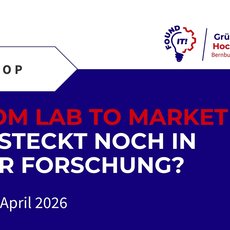 Workshop-Ankündigung mit dem Titel „From Lab to Market: Was steckt noch in eurer Forschung?“ des Gründerzentrums Hochschule Anhalt, geplant für März/April 2026.