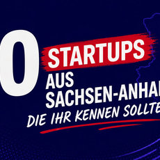 60 Startups aus Sachsen-Anhalt werden vorgestellt, darunter die empfehlenswertesten Gründungen mit Fokus auf Innovation und regionale Wirtschaftskraft.