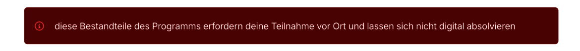 Ein Hinweisschild mit der Information, dass bestimmte Programmteile eine persönliche Teilnahme vor Ort erfordern und nicht digital absolviert werden können.