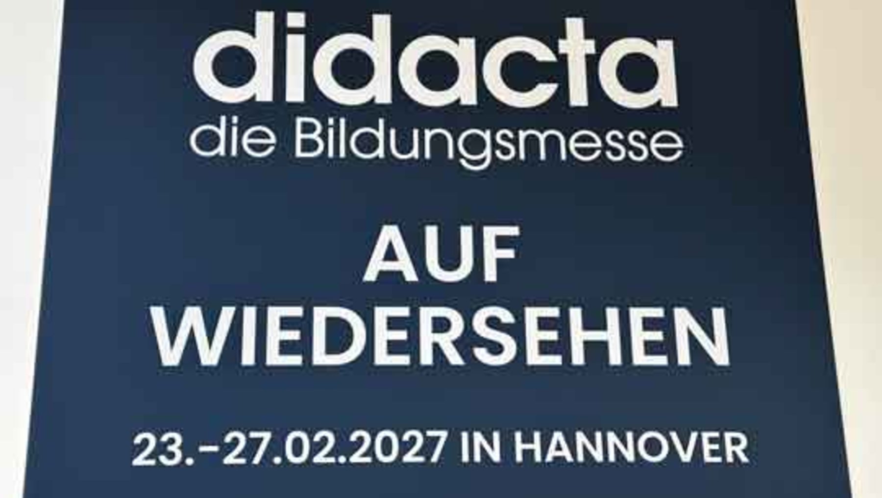 Plakat zur Bildungsmesse didacta mit dem Hinweis auf Wiedersehen vom 23. bis 27. Februar 2027 in Hannover.